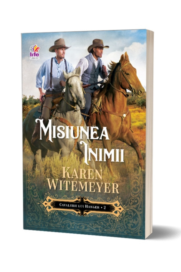 Misiunea inimii- seria Cavalerii lui Hanger – vol. 2