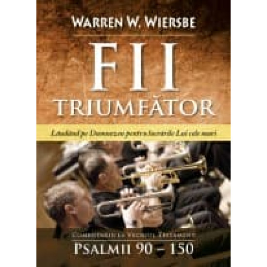 Fii triumfator Fii triumfator